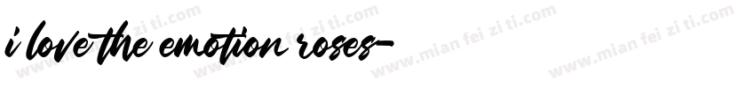 i love the emotion roses字体转换